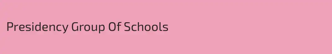 Presidency Group Of Schools